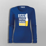 Save Water Drink Beer T-Shirt For Women