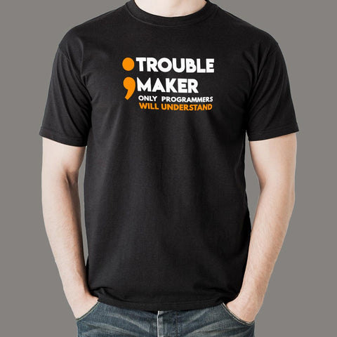 Semicolon Is A Trouble Maker  Funny Programmer Men's T-Shirt Online India