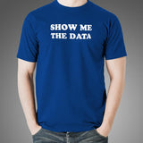 Data Scientist Demand T-Shirt - Show Me The Data