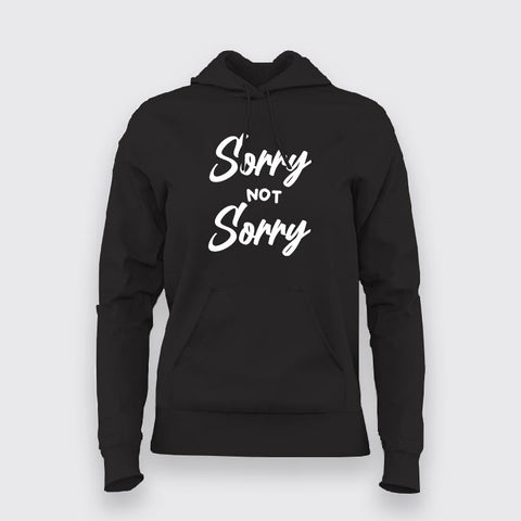 Sorry Not Sorry Hoodies For Women Online India