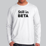 Still In Beta Men's Full Sleeve T-Shirt India