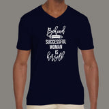Behind Every Successful Woman Is Herself V Neck T-Shirt For Men Online India