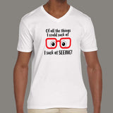 I Suck At Seeing or Myopia Glasses Men V Neck T-Shirt online india