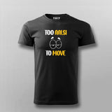 TO AALSI TOO MOVE Hindi T-shirt For Men Online India