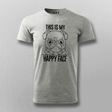 This Is My Happy Face Pug Dog T-Shirt For Men