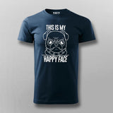 This Is My Happy Face Pug Dog T-Shirt For Men