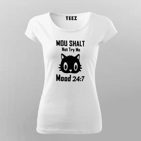 Thou Shall Not Try Me Mood 24:7 T-Shirt For Women Online India