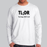 TLDR Too Long Didn't Read Full Sleeve T-Shirt For Men India
