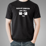Touch My Computer And I Will Ctrl X You Funny T-Shirt For Men India