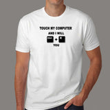 Touch My Computer And I Will Ctrl X You Funny T-Shirt For Men Online India