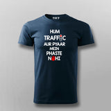 HUM TRAFFIC AUR PYAAR MEIN PHASTE NAHI Hindi T-shirt For Men