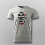 HUM TRAFFIC AUR PYAAR MEIN PHASTE NAHI Hindi T-shirt For Men