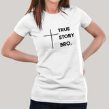 True Story Bro Women's Christian T-shirt
