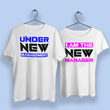 Under New Management I Am The New Manager Best Couple T-Shirts India