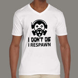 Gamers Don't Die They Respawn Men's v neck Gaming T-shirt online india