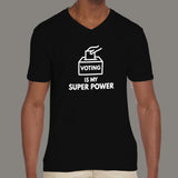 Voting is My Super Power v neck T-shirt for Men online india
