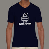 Voting is My Super Power v neck T-shirt for Men india