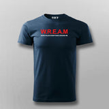 W.R.E.A.M (Work Rules Everything Around Me) Attitude T-shirt For Men