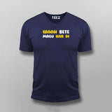 WAAH BETE MAUJ KAR DI Funny  T-shirt For Men