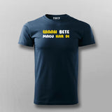 WAAH BETE MAUJ KAR DI Funny  T-shirt For Men