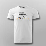 Investor Alert: When I Stop, You'll Know Men's T-Shirt
