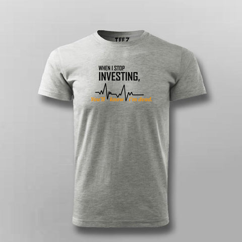 Investor Alert: When I Stop, You'll Know Men's T-Shirt