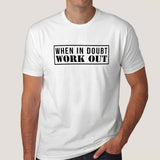 When in Doubt Workout Funny Motivational Gym Men's tshirt