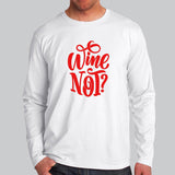 Wine Not T-Shirt Full Sleeve India