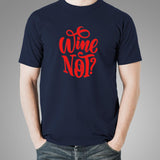 Wine Not T-Shirt For Men