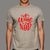 Wine Not T-Shirt For Men