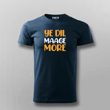 YE DIL MAAGE MORE Funny T-shirt For Men