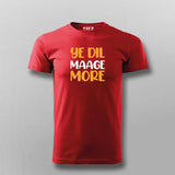 YE DIL MAAGE MORE Funny T-shirt For Men