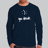 Happy Or Sad You Decide T-Shirt For Men