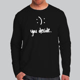 Happy Or Sad You Decide T-Shirt For Men