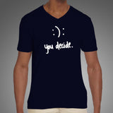 Happy Or Sad You Decide T-Shirt For Men
