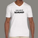 Your Code Is Borked V Neck T-Shirt For Men Online