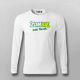 Zombie Eat Flesh Funny Full Sleeve T-shirt For Men Online India 