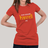 Aao khabi haveli pe  Women's T-shirt