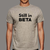 Still In Beta Men's T-Shirt Online India