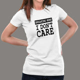 Breaking News I Don't Care T-shirt for Women