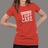 Breaking News I Don't Care T-shirt for Women india