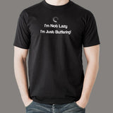 I'm not Lazy, Just buffering Men's Nerdy T-shirt India online