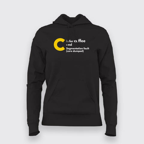 C is for Coffee And Segmentation Fault Hoodies For Women Online India