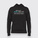 What Are Clouds Made Of? Linux Servers Mostly Funny Hoodies  For Women Online India 