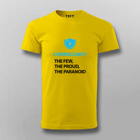 Cyber Security The Few, The Proud, The Paranoid T-shirt For Men Online India