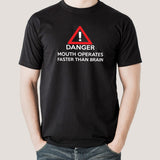 Danger! Mouth Operates Faster Than Brain Men's T-shirt