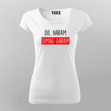 Dil Naram Dimag Garam Funny Hindi Meme T-shirt For Women