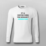 Its A Doctor Thing You Won't Understand Funny Doctor T-shirt For Men