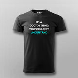 Its A Doctor Thing You Won't Understand Funny Doctor T-shirt For Men