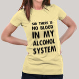 There Is No Blood In My Alcohol System Women's T-shirt
